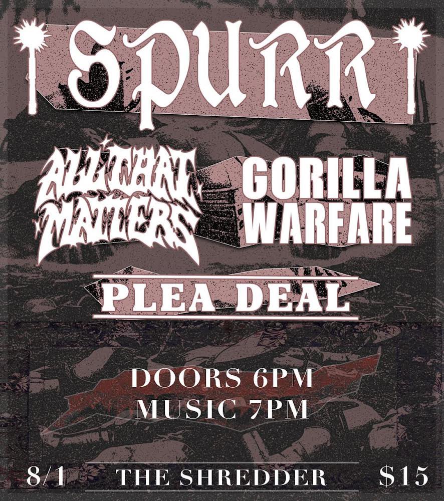 🧨JUST ANNOUNCED🧨

Underdogs Presents: SPURR, ALL THAT MATTERS, GORILLA WARFARE, PLEA DEAL

AUGUST 1  | THE SHREDDER | 6 PM | 🎟️🔗: eventbrite.com/e/spurr-all-th…

❤️‍🔥ALL AGES❤️‍🔥