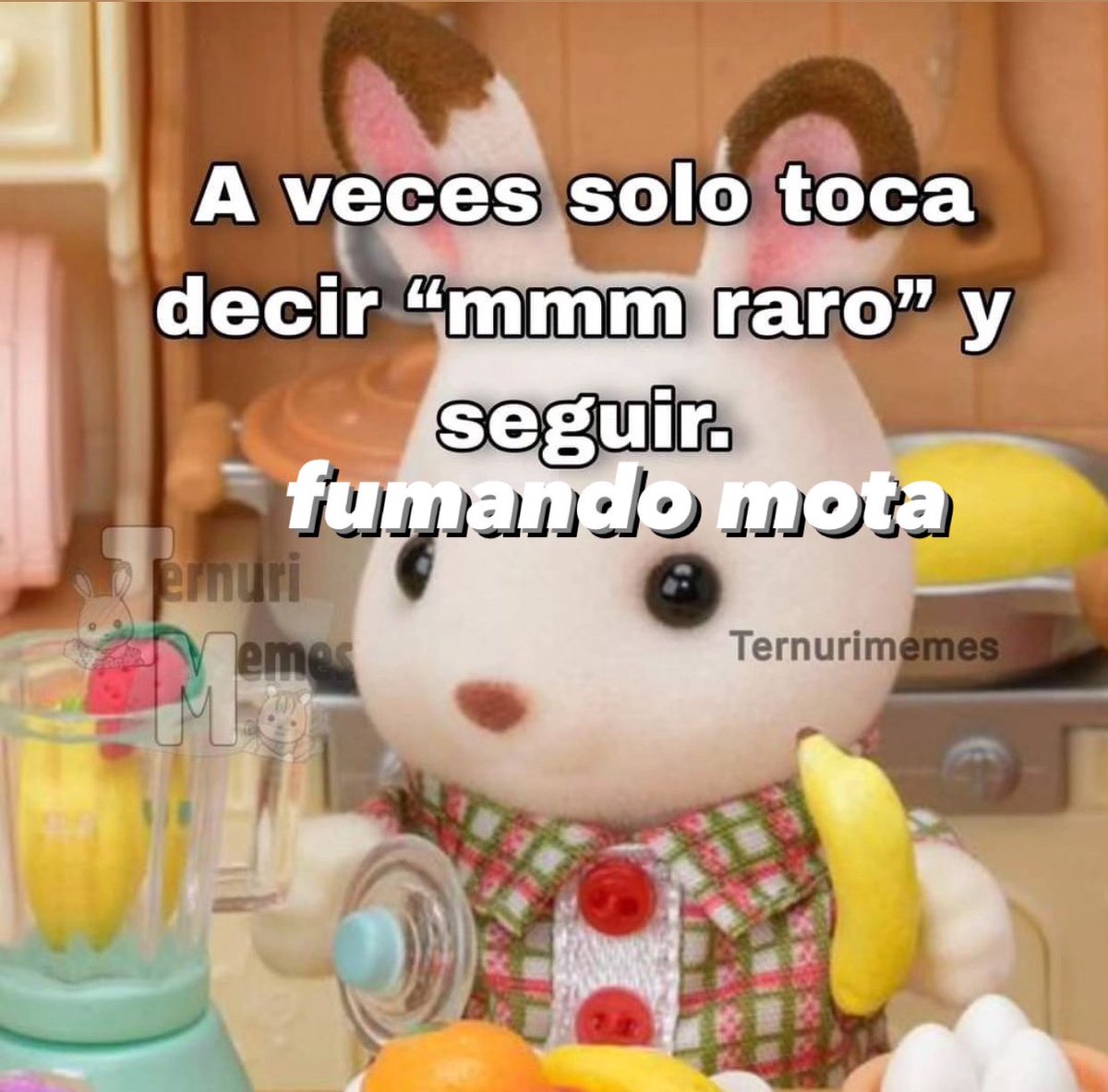 y seguir fumando mota