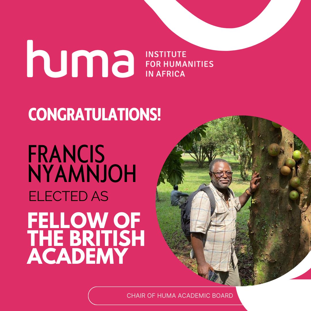 huma_africa's tweet photo. Heartfelt congratulations to Prof. Francis Nyamnjoh, Chair of our HUMA Academic Board for being elected as Fellow of the @BritishAcademy_  🎉

Full announcement: https://t.co/8XhbRGvsif 

@UCT_news | https://t.co/WTwvYJ1ZUI https://t.co/DXS9HlKLTE