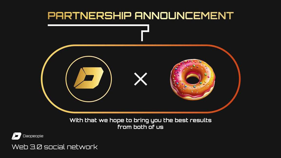 Hey, Donut Lovers! 🍩

🥳We are excited to share the start of our partnership with <a href="/DAOPEOPLE/">🏆 DAOPEOPLE</a> 🤝

☝️DAOPEOPLE is a Web3 social network for gamers, crypto enthusiasts, businesses, and AI innovators 🌐

✅ It brings together diverse communities in a dynamic and interactive platform
