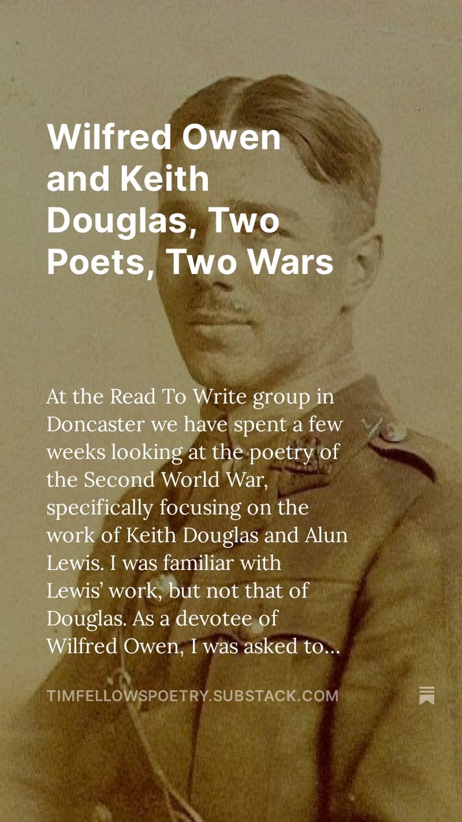 timfellowspoetry.substack.com/p/wilfred-owen… A blog about the war poets Wilfred Owen and Keith Douglas.