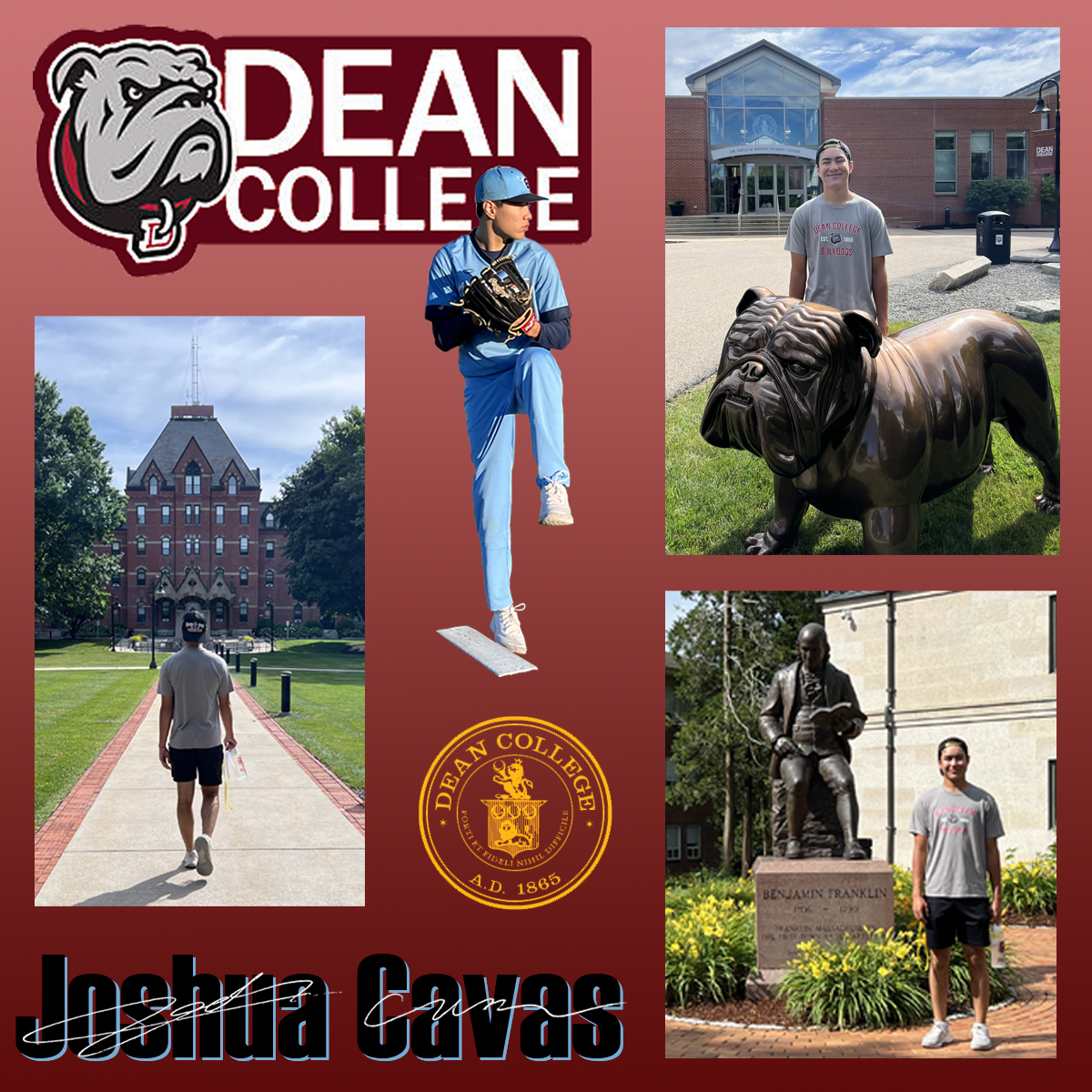 * <a href="/DeanCollege/">Dean College</a> Commit and <a href="/EhsMavsBaseball/">Emerson Mavericks Baseball</a> <a href="/dspinbaseball/">Dallas Spin Baseball</a> Alum <a href="/JoshCavas/">Josh Cavas</a> on Campus <a href="/TOFranklinMA/">Town of Franklin, MA</a> for New Student Orientation.
<a href="/coachendy/">Endy Morales</a> <a href="/NCSA_Baseball/">NCSA Baseball</a> <a href="/DeanAthletics/">Dean Bulldogs</a>