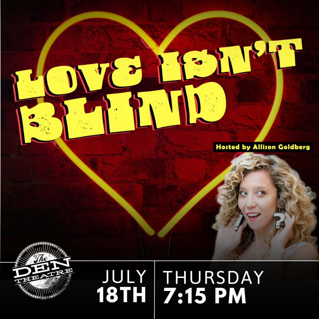 TONIGHT: Love Isn’t Blind with Allison Goldberg is coming to The Den Theatre ❤️

🎟️ l8r.it/0idr