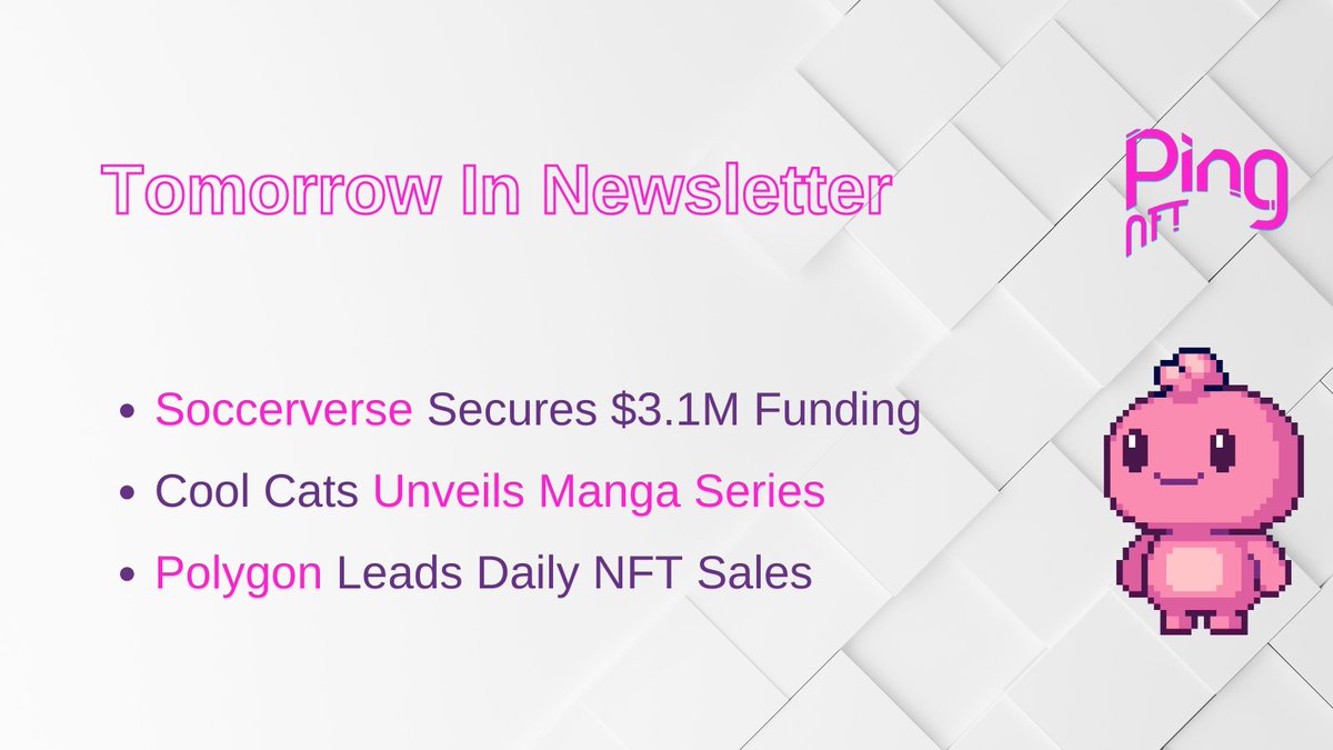 NFTPing_'s tweet image. Tomorrow in Newsletter 👇