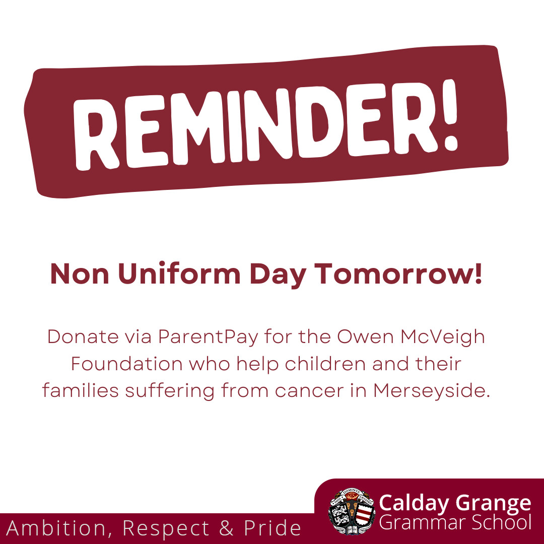 📣 NON UNIFORM DAY TOMORROW! 📣
If you can please donate via ParentPay as all funds raised are being donated to the Owen McVeigh Foundation. The foundation has supported Jared, one of our Year 9 Students recently.