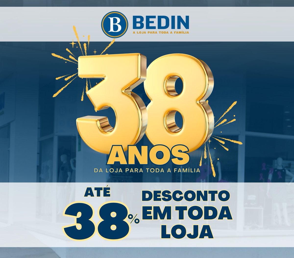 BedinLoja's tweet photo. Vem comemorar conosco os nossos 38 anos de história com muitaaa promo!! 🎉🥳🍾  TODA LOJA com descontos de até 38% 🔥  Corra até nossa loja física ou compre pelo WhatsApp ou Site. https://t.co/62mns9zAuC