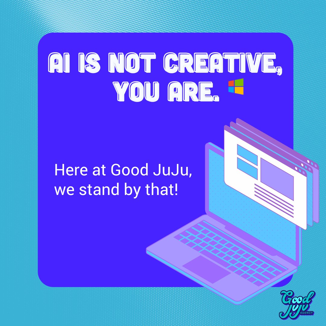 AI is not creative, you are. Discover more about Microsoft's new phrase by reading our blog today! goodjujuagency.com/ai-is-not-crea…