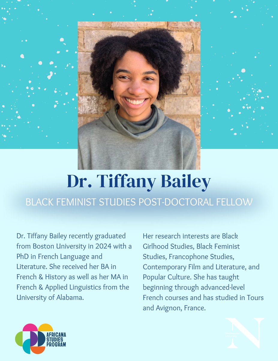 Our Africana Studies Program is excited to welcome Dr. Tiffany Bailey, the new Black Feminist Studies Post-Doctoral Fellow! Dr. Bailey graduated from Boston University in 2024 with a PhD in French Language and Literature. Join us in welcoming Dr. Bailey to our campus!