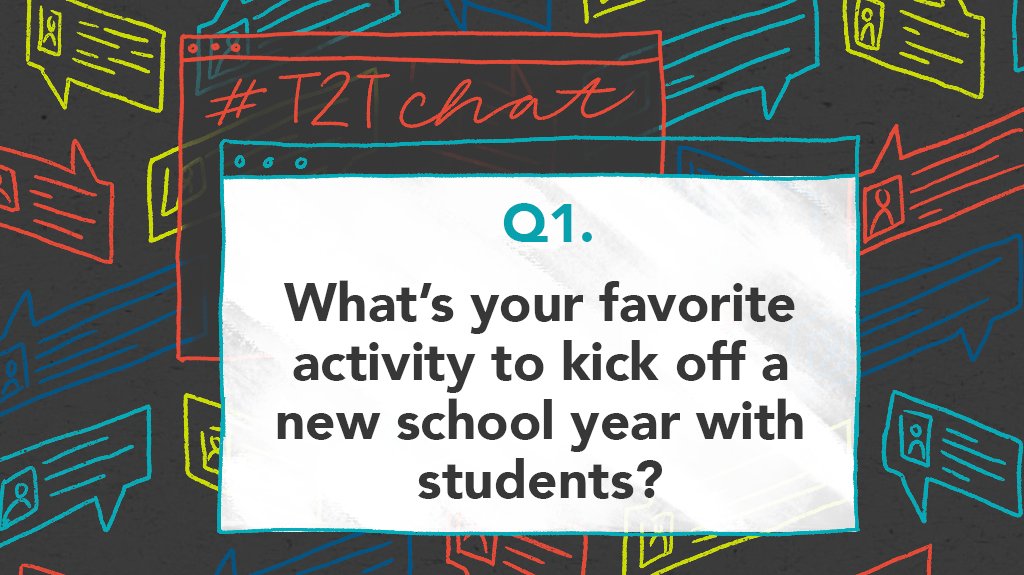 teacher2teacher's tweet photo. Q1. What’s your favorite activity to kick off a new school year with students? #T2Tchat https://t.co/pg0OYuw490