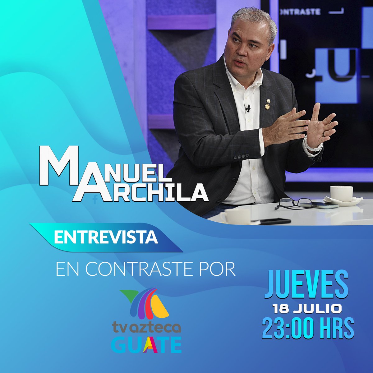 ManuelArchilaGT's tweet photo. 📺 ¡En contraste con @Joseph7Perez!
🎙️ Los invito a una entrevista este jueves 18 de julio a las 11pm por @AztecaGuate.
✍️ Estaré atento a sus comentarios y dudas amigos.
#EnContraste
#manuelarchiladiputado
#SomosCabal
#Cabal https://t.co/Rh93TgZqJd