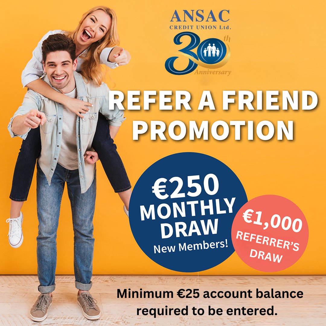 WIN BIG TOGETHER: All NEW members will be entered into a draw to WIN €250 the month they join, plus the referrer has a chance to WIN €1000.  For more info: Ansac Credit Union | Membership (ansaccu.ie) <a href="/defenceforces/">Óglaigh na hÉireann</a> <a href="/pdforra/">pdforra</a> <a href="/WPDF_2017/">WPDF</a> #ansacreferafriend