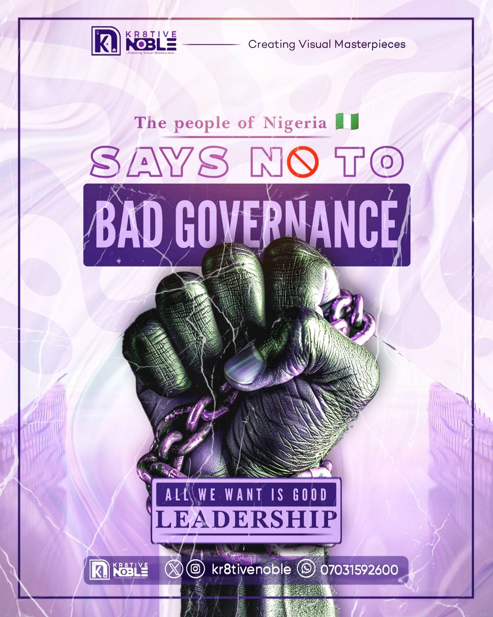 Kr8tiveNoble's tweet photo. Anywhere you see this trend just retweet, our voices must be heard and attended to. 💪#EndBadGovernanceInNigeria #TinubuAndGangMustGo #TinubuMustGoNow #protest24 ✊🏿

#designed_by_noble #kr8tivenoble #graphicdesign #Paris2024 Kano Falz Victoria https://t.co/1B2QXWeznU