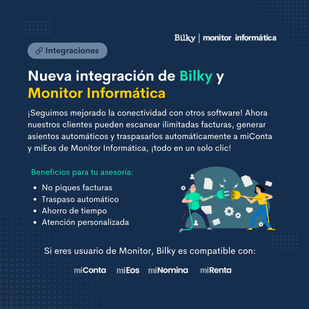 ¡<a href="/bilky_spain/">Bilky - Un Portal Único</a> y <a href="/monitorinf/">Monitor Informatica</a> se conectan!  

Queremos  seguir mejorando el traspaso de información entre ambos #softwares y que  puedas escanear ilimitadas facturas, generar asientos automáticos con  #Bilky para traspasarlos a miConta y miEos, ¡todo en un solo clic!