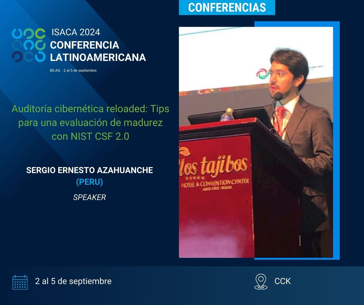 ISACABsAs's tweet photo. Speakers confirmados 📣  Vení a la #ConferenciaLatinoamericana2024 a escuchar a Sergio  Azahuanche, en su conferencia: "Auditoría cibernética reloaded: Tips para una evaluación de madurez con NIST CSF 2.0" 🗓 2 al 5 de Sept 2024
📍 CCK  Más info en ➡ https://t.co/yE15B2cZzf https://t.co/vfwAiMgOMc