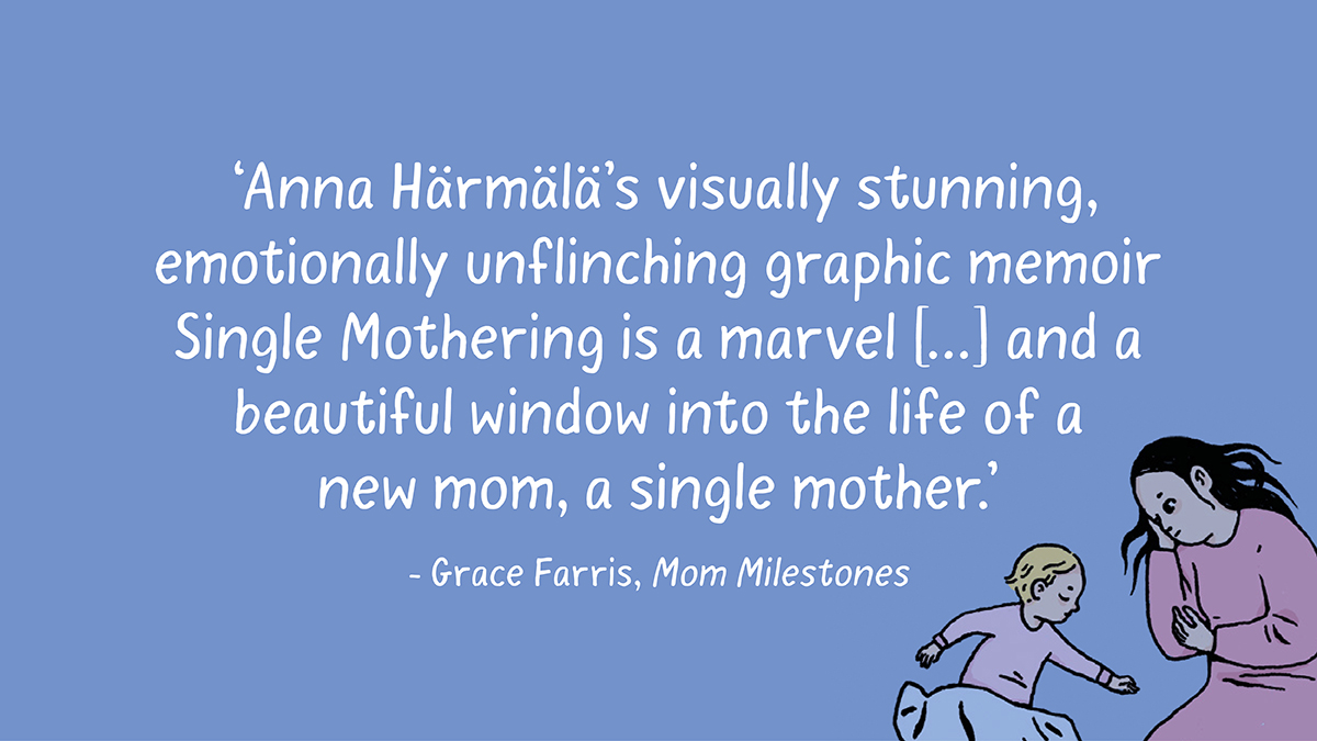 The reviews are in! Praise for Single Mothering by Anna Härmälä 
nobrow.net/book/single-mo…

This brutally funny, irreverent semi-autobiographical graphic novel is for anyone who has navigated their way through heartbreak, dating, or parenting (not necessarily at the same time). 2/3