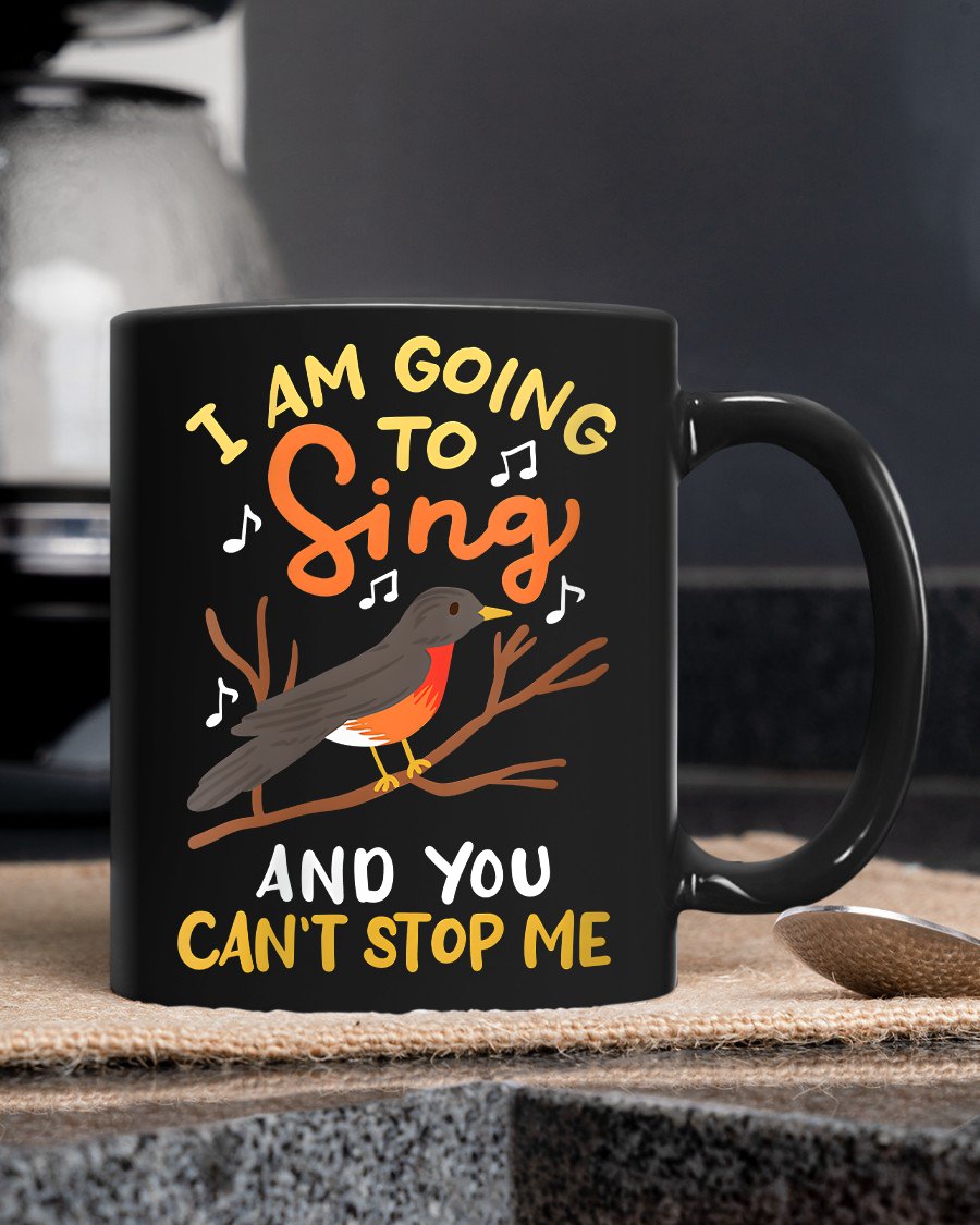 I am going to sing and you can't stop me 🐦🎶