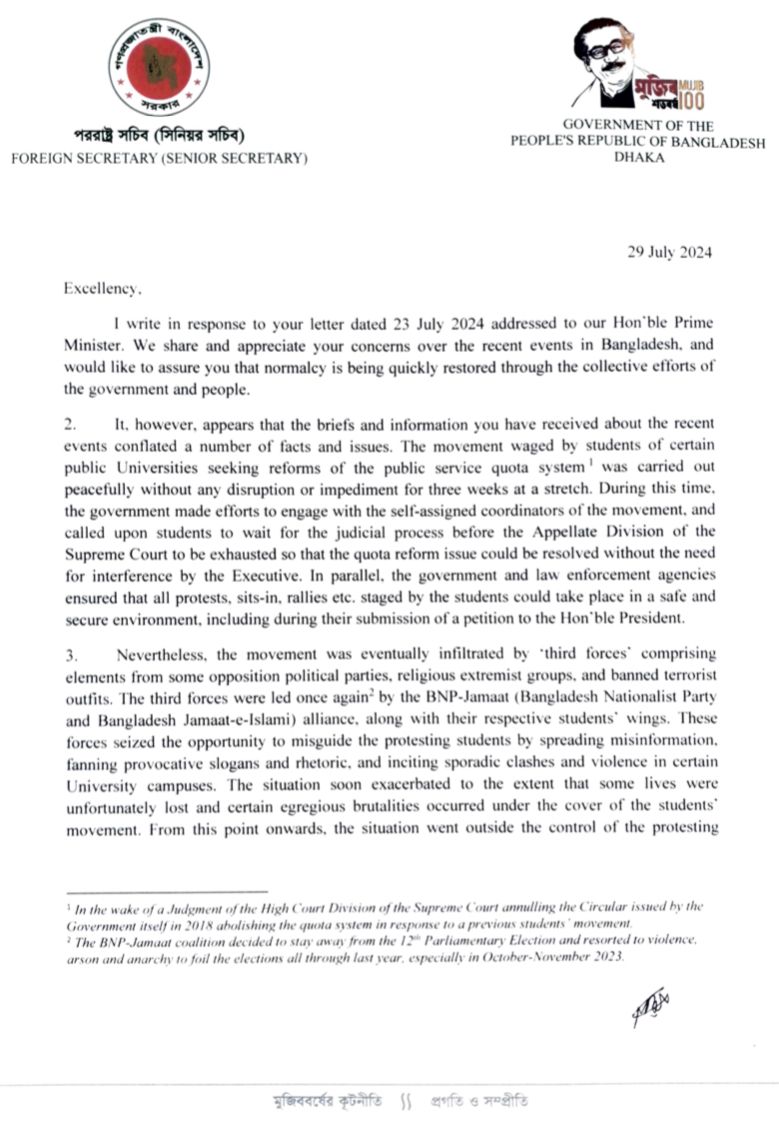 TheDavidBergman's tweet photo. In this leaked #Bangladesh government letter to Mr Volker Turk, the United Nations High Commissioner for Human Rights, dated 29 July, we find the fully formed narrative of the Bangladesh Government in seeking to minimise its role in the killings of students/ protestors/onlookers as well as placing all blame for the killings/violence on a "third force" involving "opposition political parties, religious extremist groups, and banned terrorist outfits". 

There is nothing much new in the letter that we have not heard from the Government already in press conferences/interviews etc, although, it is notable that the government is stating that only "147" people died (an apparently clear underestimate of the actual numbers of dead) and it is concerned about the UN human rights organisation, of "aligning with the internationally financed and mobilized smear campaign being conducted against Bangladesh's security and law enforcement agencies."

I will be writing later on how this government narrative does not align itself with the evidence of what happened.

Here are the key points in the letter:
- "the movement was eventually infiltrated by third forces' comprising elements from some opposition political parties, religious extremist groups, and banned terrorist outfits. The third forces were led once again' by the BNP-Jamaat (Bangladesh Nationalist Party and Bangladesh Jamaat-e-Islami) alliance, along with their respective students wings. These forces seized the opportunity to misguide the protesting students by spreading misinformation. fanning provocative slogans and rhetoric, and inciting sporadic clashes and violence in certain University campuses. The situation soon exacerbated to the extent that some lives were unfortunately lost and certain egregious brutalities occurred under the cover of the students ...... From this point onwards, the situation went outside the control of the protesting students and was effectively taken over by the aforementioned third forces to unleash a reign of
terror, mayhem and anarchy. "

- These "opposing political and extremist forces managed to launch orchestrated attacks against some Key Point Installations" ... 

- the government "has confirmed [on Sunday 28th] that 147 valuable lives were lost, including those of students.
police personnel and working people., mostly during the terrorist activities."

- "Government authorities have formed separate inquiry committees to unearth the facts behind the incidents of killings, violence, arson and vandalism, and to identify those responsible. ...  The government has given assurance to the people that those found to be involved in the terror attacks would be brought to justice through the due process of law."

The letter also asks for the following three points to be given "due consideration" by UN human rights bodies

- the need for a "clear distinction made between the weeks-long students' movement and the terrorist activities that were perpetrated by the said third forces taking advantage of the
situation. 

- in the "interest of conducting the ongoing judicial and administrative investigation/ inquiry processes, it would be appreciated if the Oftice and the related UN Human Rights mechanisms could refrain from making any conclusive statements that may otherwise influence
or shape public perception, including in the international media."

- it would be "expected of the [UN Human Rights] Office not to make sweeping comments about the independent judiciary and professional security sector in the country by way of joining certain local and international entities to malign and weaken these critical State institutions. It would be regrettable if OHCHR were to be considered to be aligning with the internationally financed and mobilized smear campaign being conducted against Bangladesh's security and law enforcement agencies with the ulterior motive of creating political and social upheaval in the country."