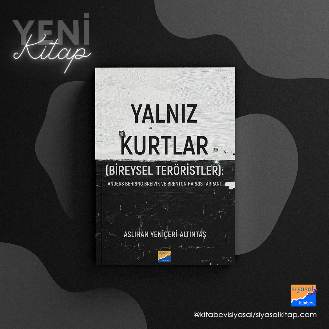 📚Yeni Kitap!

Yalnız Kurtlar (Bireysel Teröristler): Anders Behring Breivik ve Brenton Harris Tarrant

Kitabı incelemek için:
siyasalkitap.com/yalniz-kurtlar… adresini ziyaret edebilirsiniz.