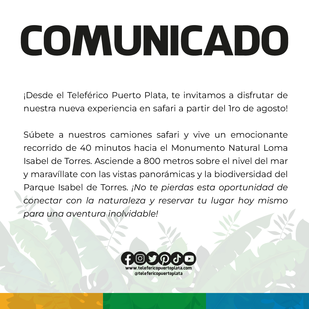 ¡Desde el Teleférico Puerto Plata, te invitamos a disfrutar de nuestra nueva experiencia en safari a partir del 1ro de agosto!
