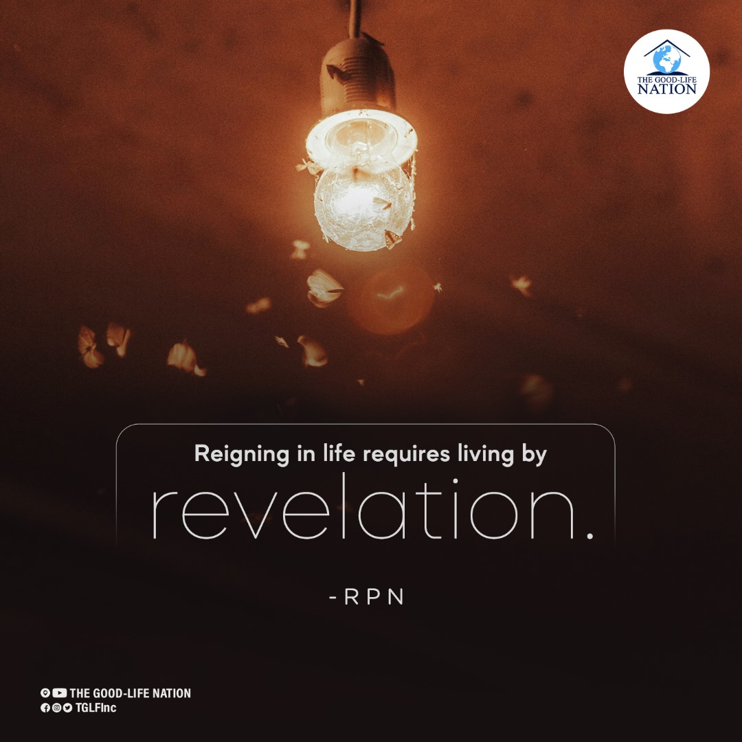 Reigning in life requires living by revelation. - RPN 

#RPN 

#APeopleCome