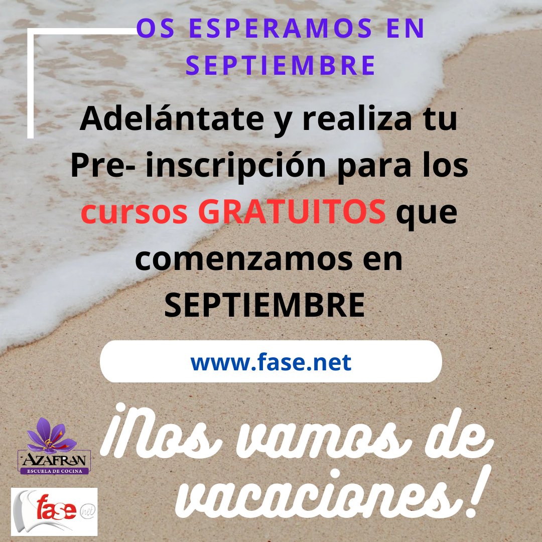 ¡¡¡OS ESPERAMOS EN SEPTIEMBRE!!!
¡¡¡Felices Vacaciones!!!
Adelántate y realiza tu PRE-INSCRIPCIÓN  a nuestros CURSOS GRATUITOS, de todas áreas (Cocina, Informática....), en fase.net
administracion@emia.es
info@elazafran.com
¡¡¡NOS VEMOS A LA VUELTA!!!