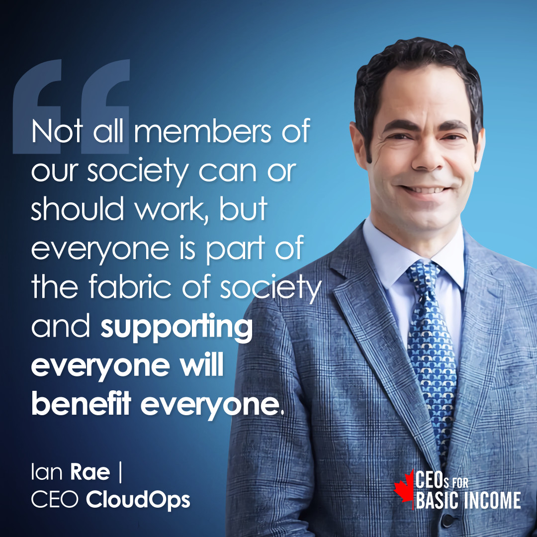 ubi_works's tweet photo. 🚨#CEOsForBasicIncome ! Ian Rae, CEO of CloudOps is part of our coalition of 150+ members, supporting #basicincome as a way to address the economic vulnerabilities of today and prepare for those of tomorrow. https://t.co/samjmajkA3
