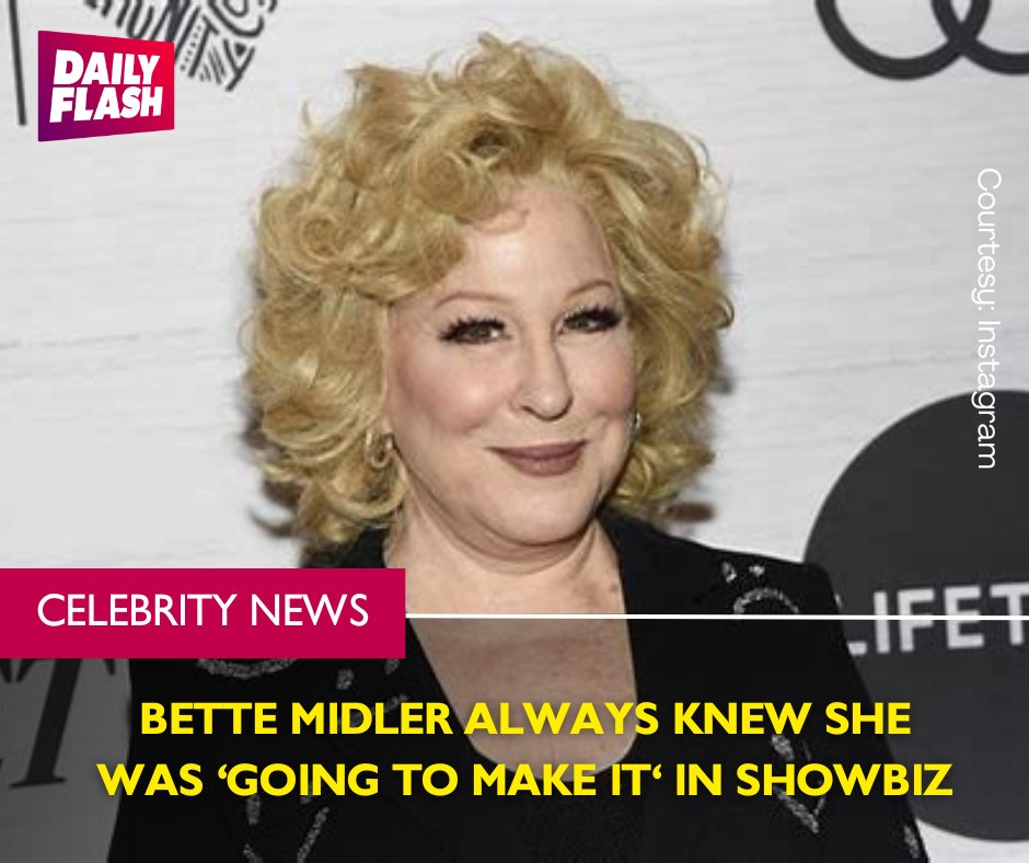 Hollywood Icon and Mitch English (ex-girlfriend), just joking, says she always knew she was 'going to make it' in showbiz.  Bette Midler says she had a “compulsion” to become a legend and knew she wasn’t cut out for anything but performing. Did she make it in your eyes?