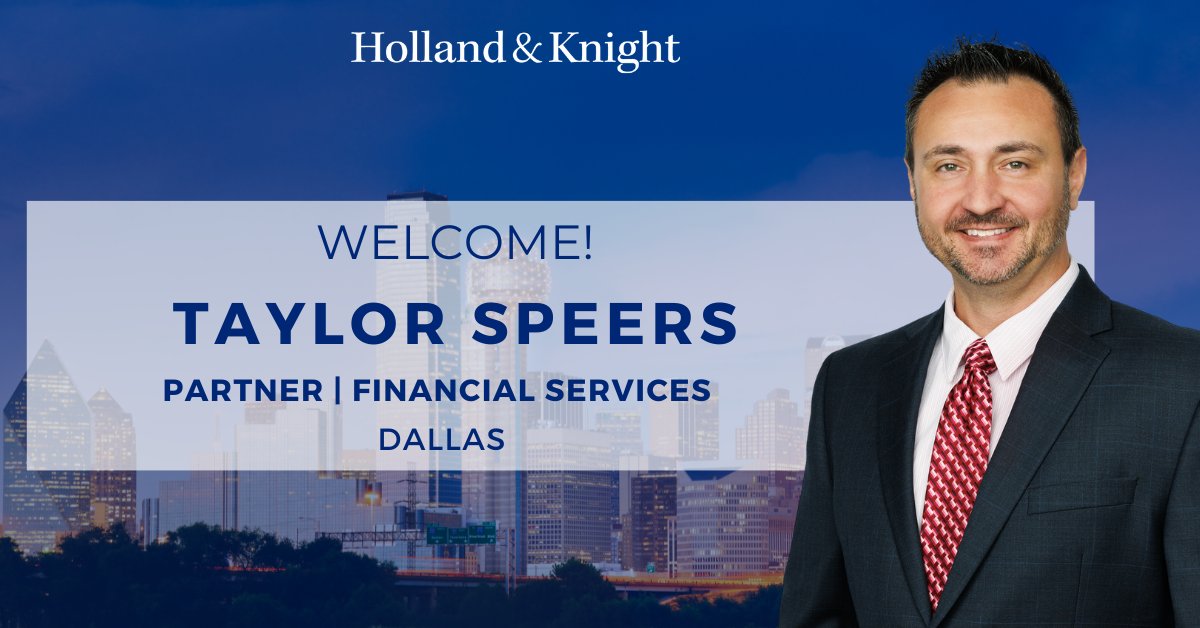 Holland_Knight's tweet image. Our #Dallas #FinancialServices Team is thrilled to welcome Partner Taylor Speers! With extensive experience in #structuredfinance transactions and residential #mortgage #loan services, he's a valuable addition to our firm and clients. Join us in welcoming Taylor to H&amp;amp;K!