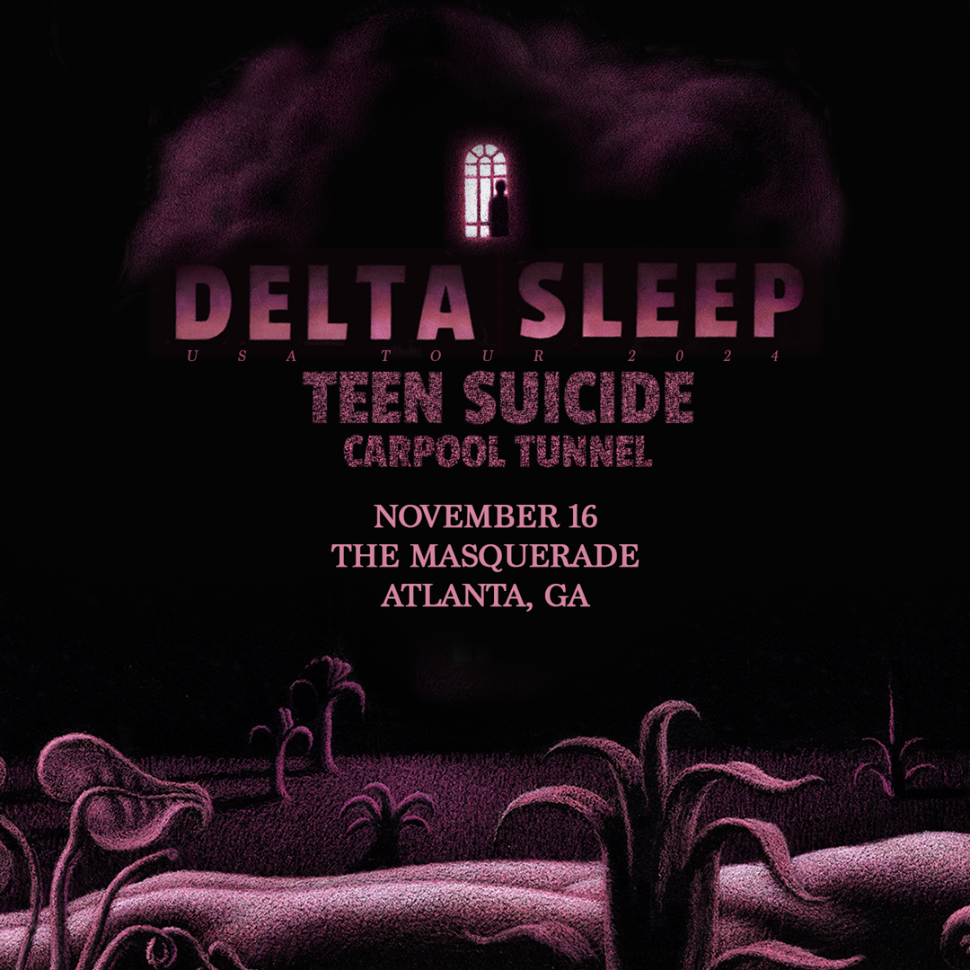 The Masquerade (@masquerade_atl) on Twitter photo 📣 JUST ANNOUNCED!
🥀 <a href="/deltasleep/">Delta Sleep</a> w/ Teen Suicide + <a href="/carpooltunnelca/">Carpool Tunnel</a>
📆 11/16 in Hell
🎫 ON SALE FRI 8/2 @ 12 PM
🔗 bit.ly/delta-sleep-11… 📣 JUST ANNOUNCED!
🥀 <a href="/deltasleep/">Delta Sleep</a> w/ Teen Suicide + <a href="/carpooltunnelca/">Carpool Tunnel</a>
📆 11/16 in Hell
🎫 ON SALE FRI 8/2 @ 12 PM
🔗 bit.ly/delta-sleep-11…