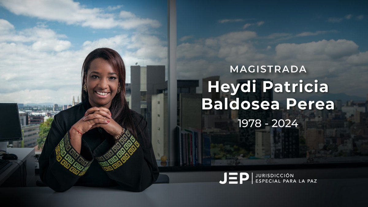 La Jurisdicción Especial para la Paz lamenta informar a la opinión pública que este miércoles falleció en Bogotá la magistrada Heydi Patricia Baldosea Perea.