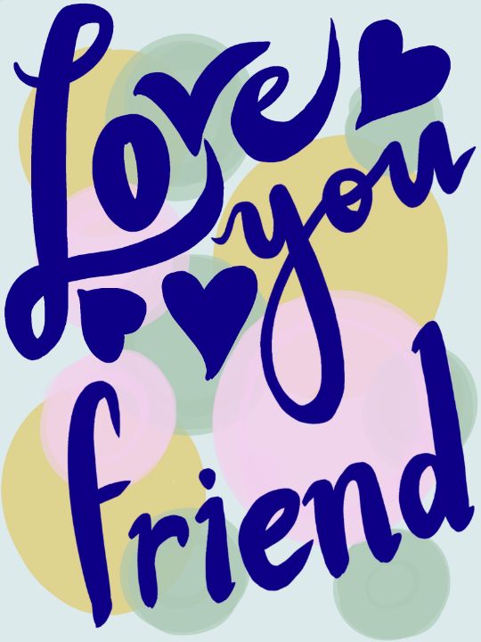 Art of the Day: "Love You Friend". Buy at: ArtPal.com/lainie?i=17474…