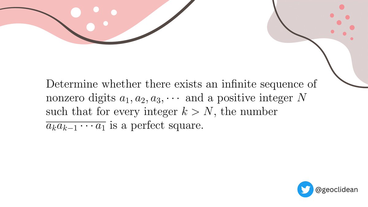 geoclidean's tweet image. IMO Shortlist 2013, Number Theory #4
#NumberTheory #PerfectSquare #DecimalRepresentation #IMOShortlist #Hi