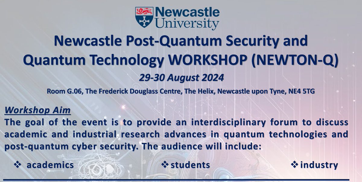 Newcastle Post-Quantum Security and Quantum Technology WORKSHOP (NEWTON-Q)  
29-30 August
<a href="/UniofNewcastle/">Newcastle University</a>
forms.office.com/pages/response…