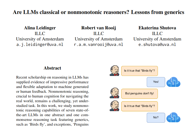 🐧Are LLMs classical or nonmonotonic reasoners? In our #ACL2024 paper, we look at generics (“Birds fly”) and exceptions (“Penguins don’t fly”).

💡TL;DR: Comparing LLM to human reasoning is challenging since LLMs fail to reason consistently given supporting or unrelated examples.
