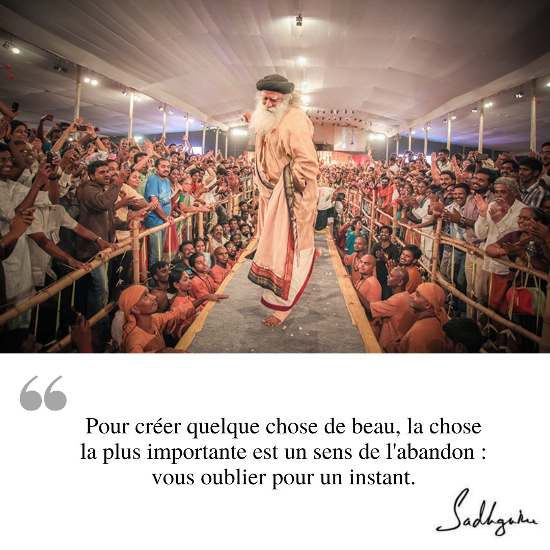 Pour créer quelque chose de beau, la chose la plus importante est un sens de l'abandon : vous oublier pour un instant. #SadhguruCitation