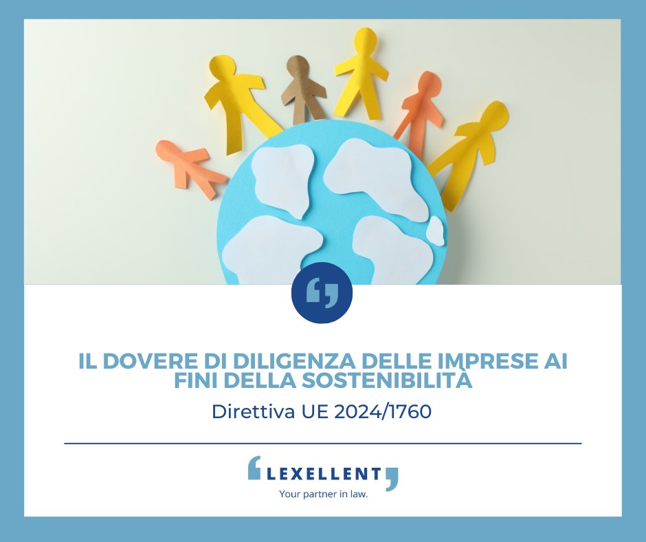 La Direttiva UE 2024/1760 stabilisce obblighi per le società in materia di impatti negativi su diritti umani e valori ambientali, siano essi effettivi o potenziali. 
In questa circolare le principali disposizioni: lexellent.it/wp-content/upl…
#Società #Lavoro #Ambiente
