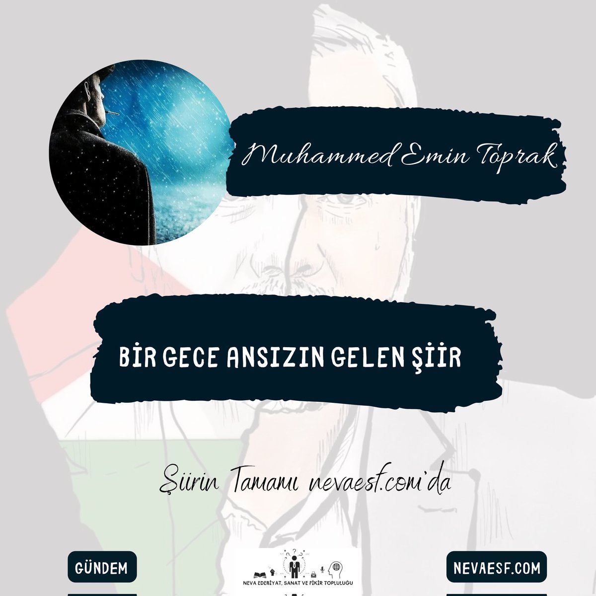 "...Bir gece ansızın gelen şiir gibi hükümsüz 
ve 
acz
kınımızda oyuncaktan bir kılıç 
yedirtmeyiz 
haritamızın kalan yerlerini..."
Muhammed Emin Toprak'ın kaleminden BİR GECE ANSIZIN GELEN ŞİİR, başlıklı şiirinin tamamı nevaesf.com web sitemizde🤗
#muhammedemintoprak