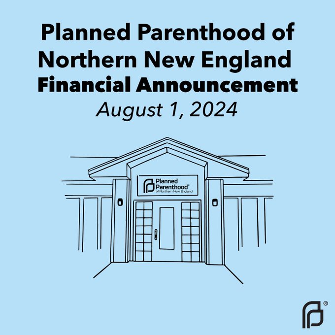 “Planned Parenthood of Northern New England Financial Announcement – August 1, 2024” written on a blue background with an illustration of a Planned Parenthood health center. 