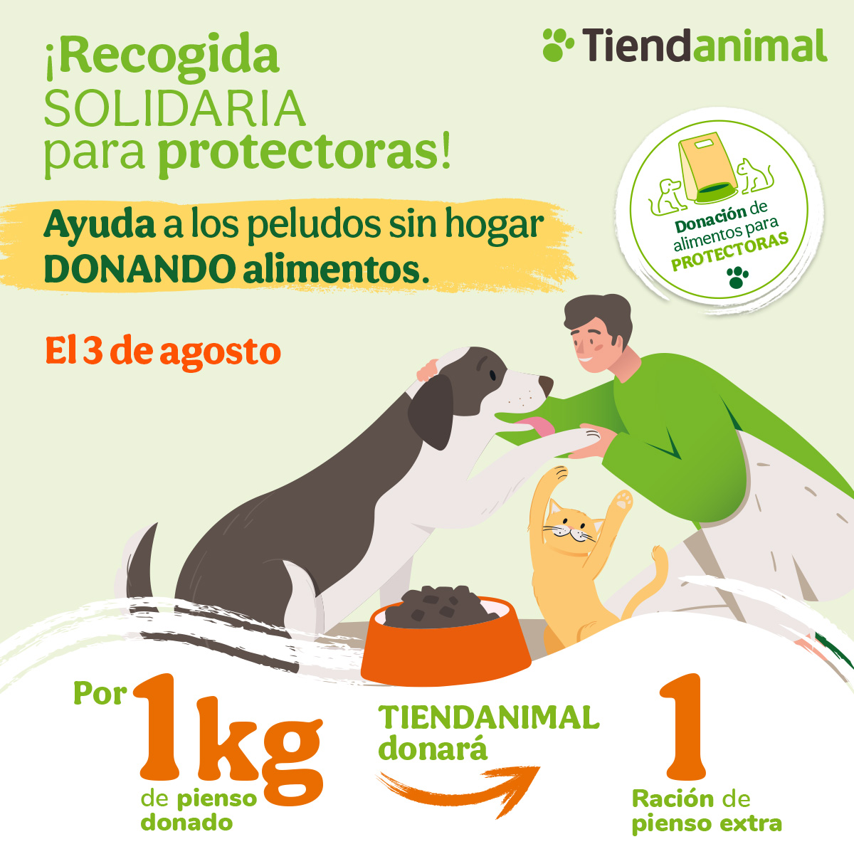 Este sábado 03/08 tendremos una RECOGIDA SOLIDARIA en todas las tiendas Tiendanimal💚¿Te unes a nosotros? 🐾

¡¡Online también puedes participar: Cada 100 puntos = 1KG de pienso para las protectoras!! 🤗

Encuentra tu Tiendanimal en nuestra web 💻

❌ #SinComederosVacios ❌