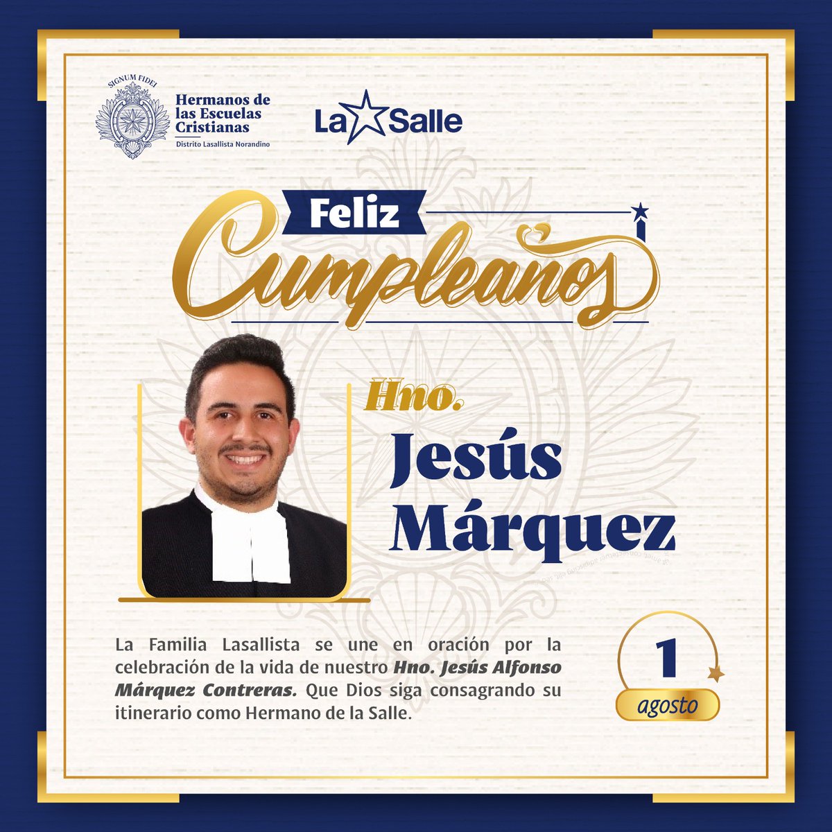 🥳#Hoy nos llena de alegría celebrar el cumpleaños de nuestro Hermano Jesús Alfonso Márquez Contreras. Esperamos que sea una fecha llena de bendiciones.

#SomosLaSalle #DistritoLasallistaNorandino #WeAreLaSalle #HermanosdeLaSalle  #Cumpleaños #Birthday #CelebramosLaVida