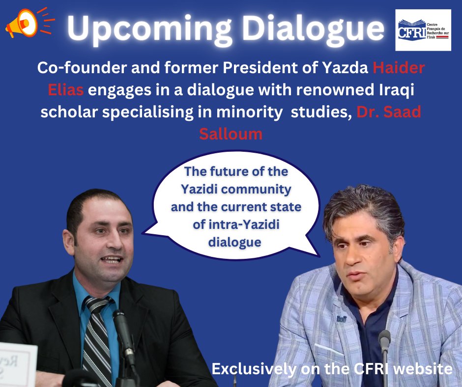 📢 Big announcement! Co-founder and former President of Yazda Haider Elias, and Dr. <a href="/SaadSaadsalloum/">Saad Salloum</a>, expert in minority studies, will soon discuss key issues exclusively on CFRI platforms. Don’t miss out, follow us for updates!