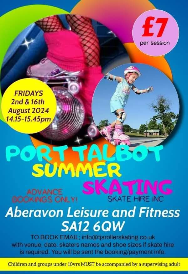 **Port Talbot Summer Roller Skating**

tjsrollerskating.co.uk