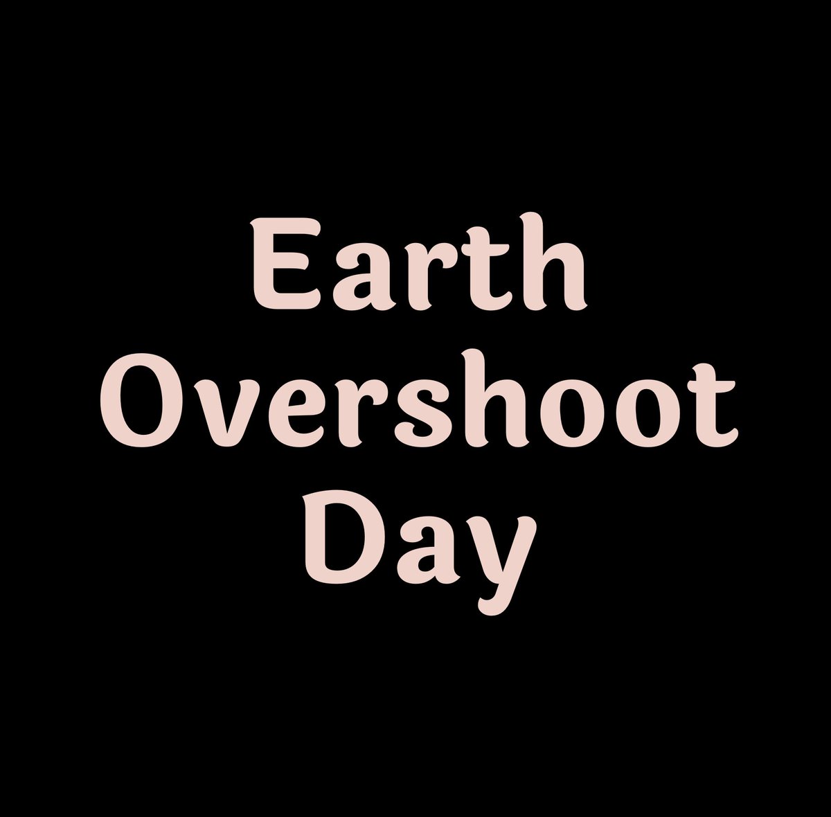 Today is Earth's Overshoot Day. The day that marks the date when humanity's demand for ecological resources and services in a given year exceeds what Earth can regenerate in that year.

If we all lived and consumed like we do in Ireland, we would need over THREE planets.