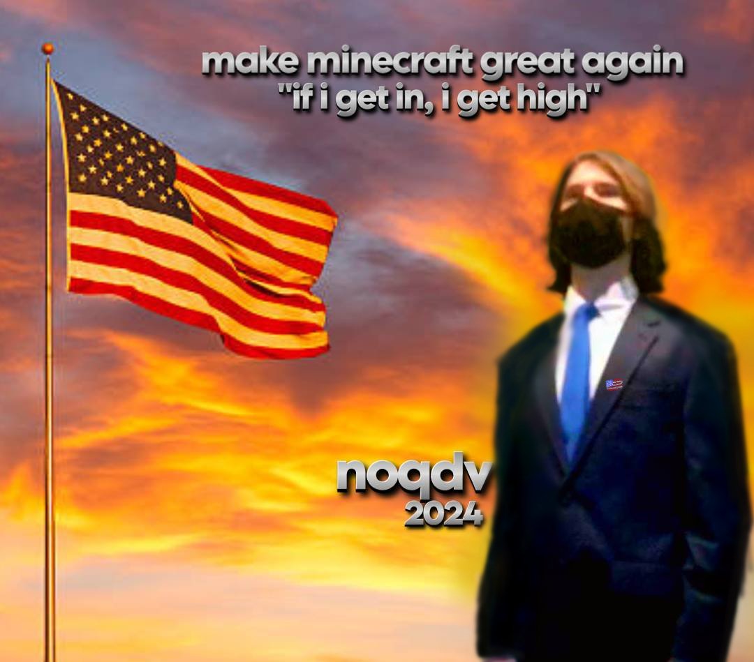 noqdv's tweet photo. vote noqdv 2024
click the link and like the highlighted comment to vote
https://t.co/mVwIo1BEQ4
#MakeMinecraftGreatAgain
#ifIgetinIgethigh
#noqdv2024 https://t.co/OeuRaQX5on