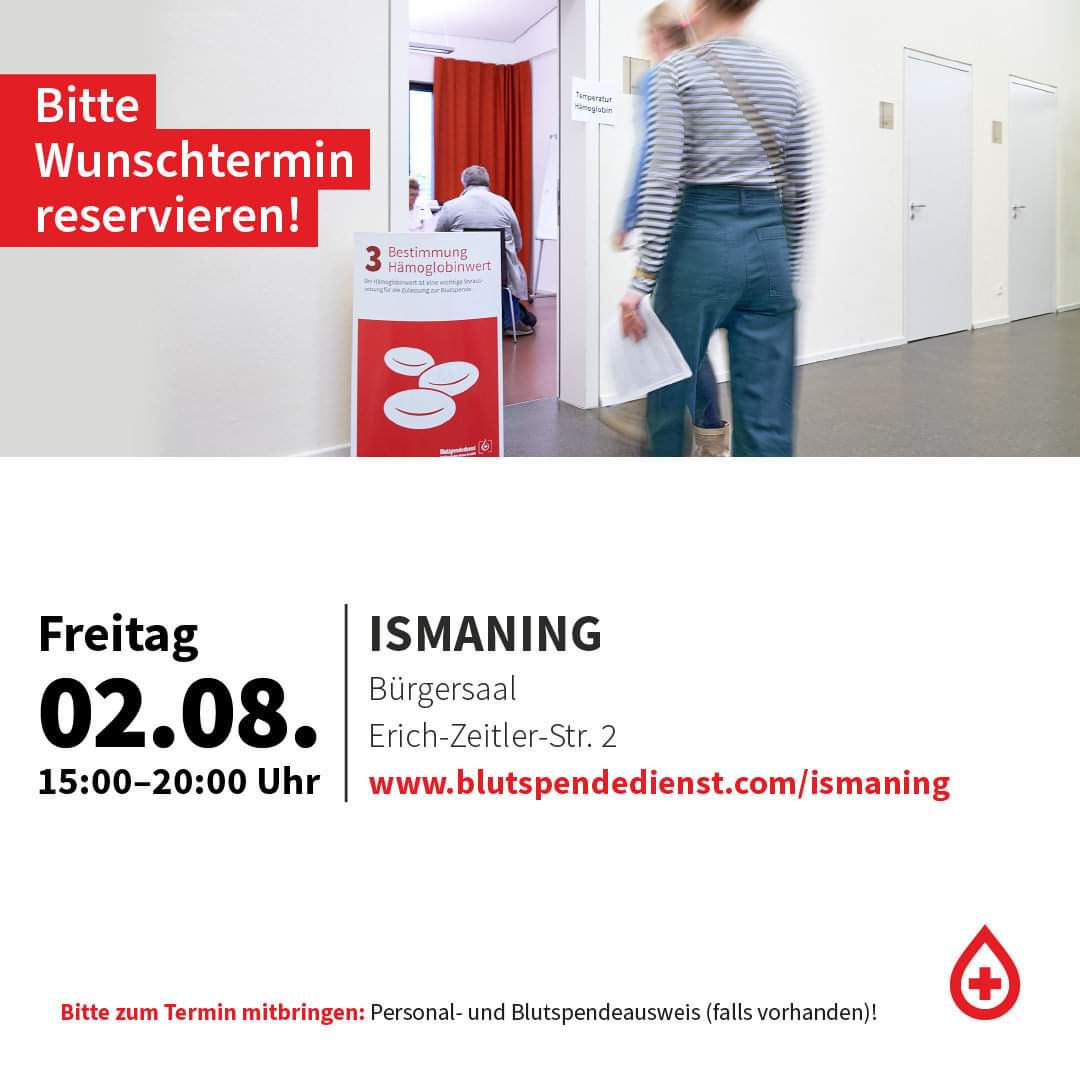 Am Freitag, 2.8.2024 ist wieder #Blutspendetag in #Ismaning 💉🩸🩹. Jetzt noch anmelden!