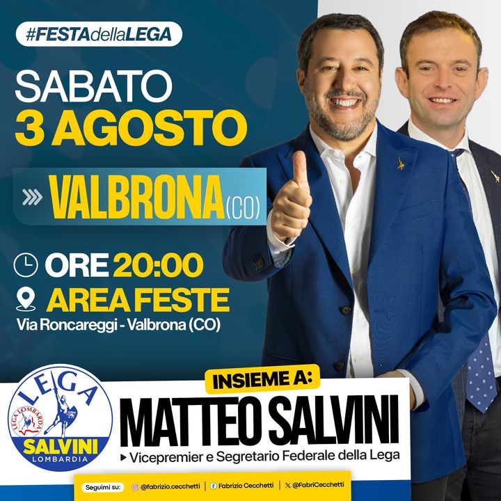 LegaLombardaSP's tweet photo. #Cecchetti: "Dopo Colico (LC) si prosegue Sabato 3 agosto con Valbrona (CO) sempre insieme a Matteo Salvini. Vi aspetto! #FestedellaLega" https://t.co/1UQs5WMkET