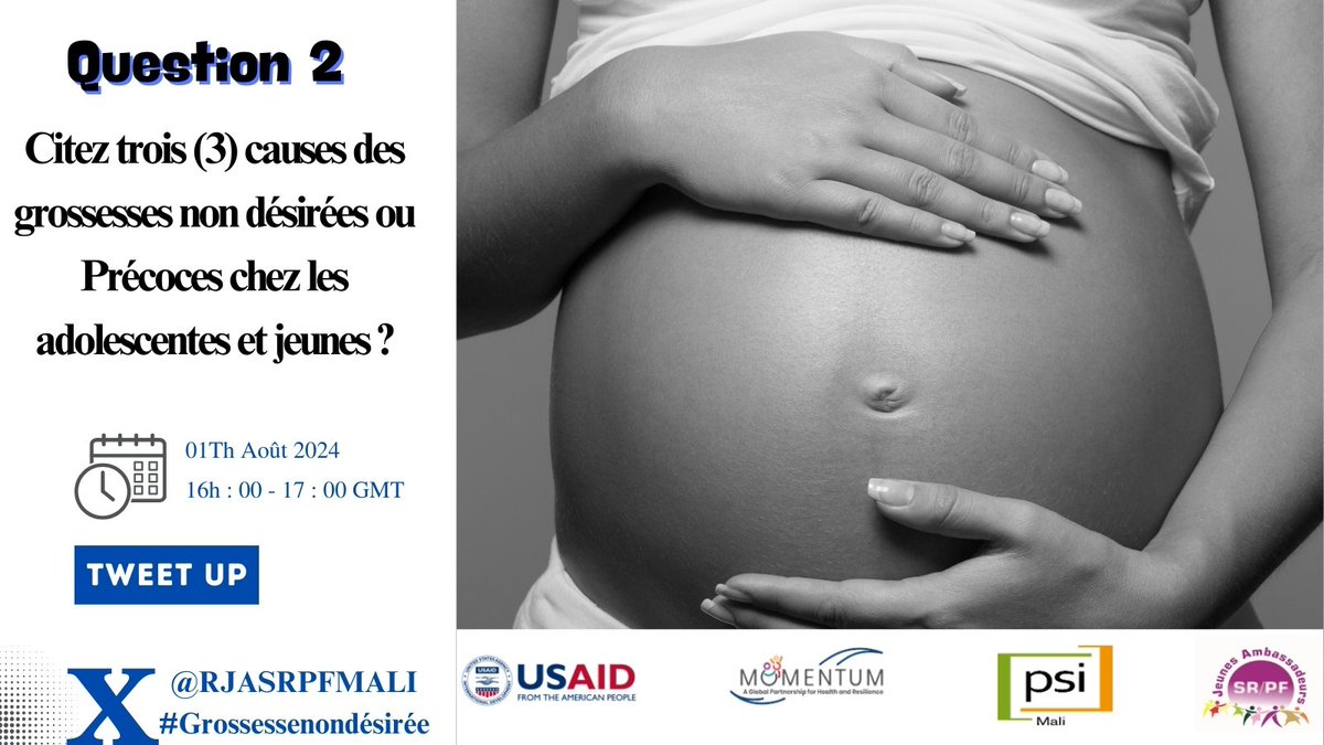 Q2: Citez 3 causes des grossesses non désirées ou précoces ches les adolescents et jeunes ?

#MOMENTUM 
@USAIDMali 
#PSIMALI
#RJASRPFMALI