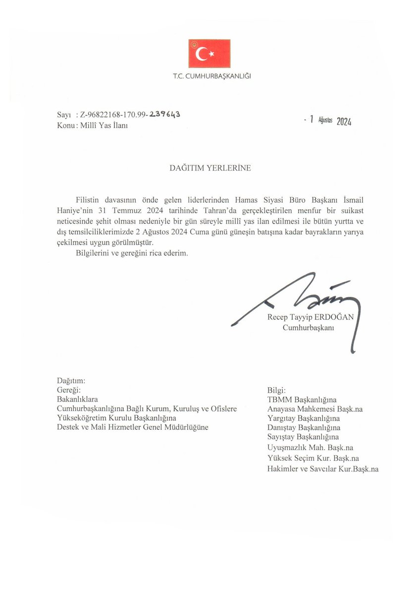 Filistin Davasına olan desteğimizi ve Filistinli kardeşlerimizle dayanışmamızı göstermek amacıyla, Hamas Siyasi Büro Başkanı İsmail Heniye’nin şehadeti sebebiyle, yarın (2 Ağustos Cuma) 1 günlük millî yas ilan edilmiştir.