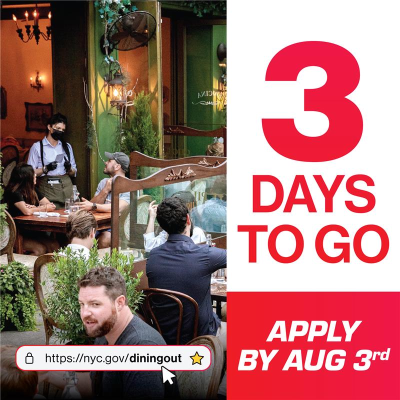 Attention, restaurant owners:

Time is running out! ⏰
 
Apply by August 3rd at 11:59PM to keep your current outdoor dining set-ups, including sidewalk cafes: nyc.gov/DiningOut