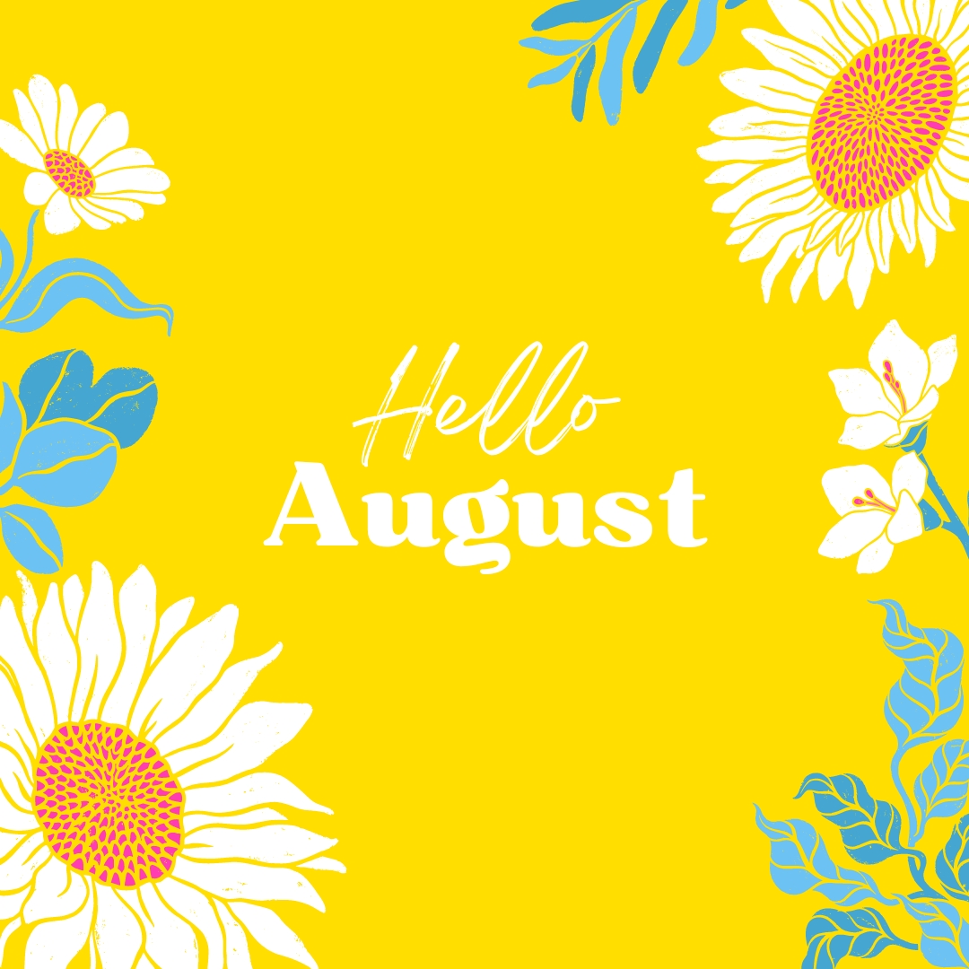 I’m welcoming August with open arms!
